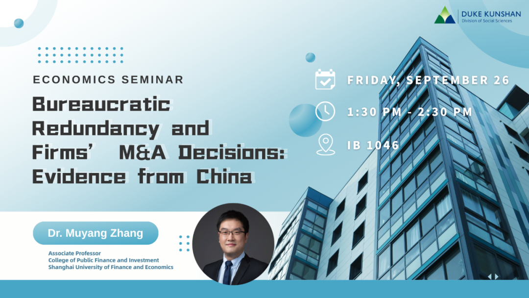ECON Seminar | Bureaucratic Redundancy and Firms’ M&A Decisions: Evidence from China