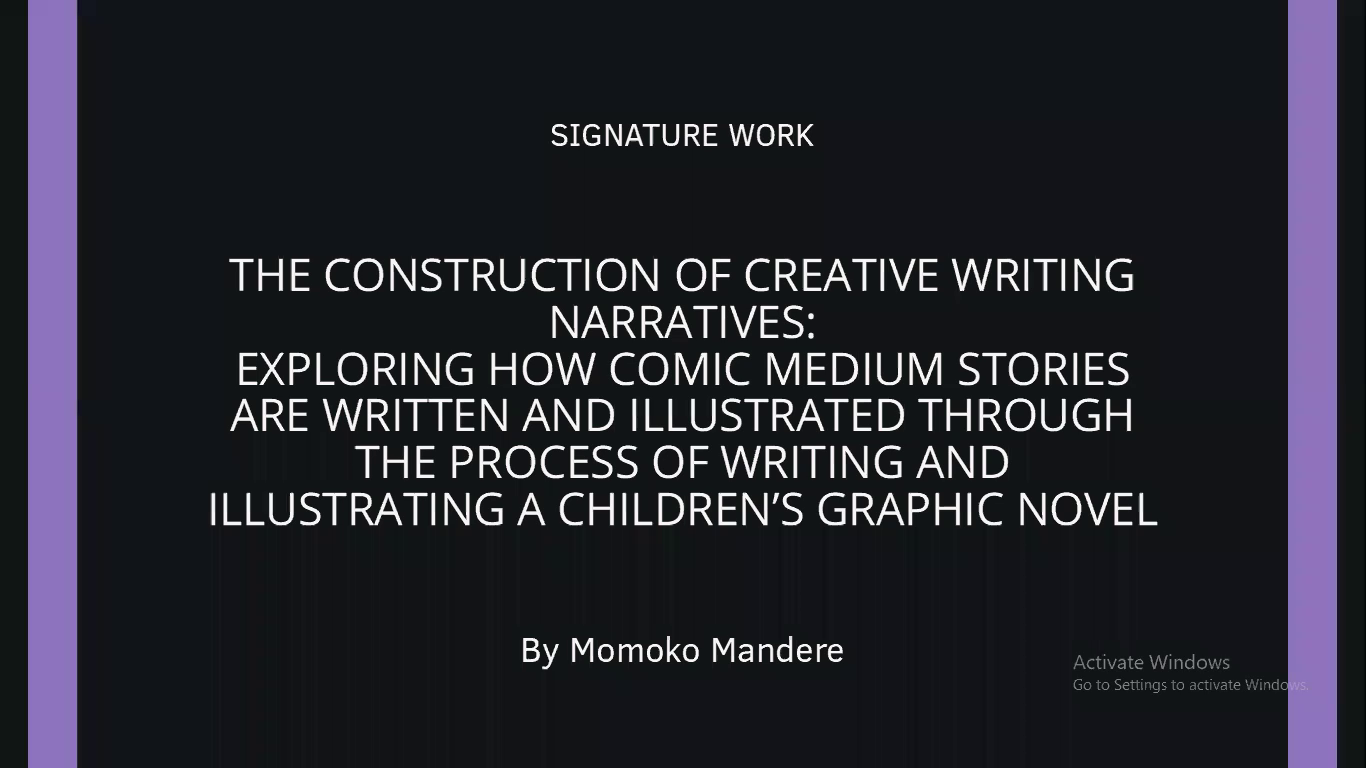 The Construction of Creative Writing Narratives: Exploring How Comic Medium Stories are Written and Illustrated Through the Process of Writing and Illustrating a Children’s Graphic Novel